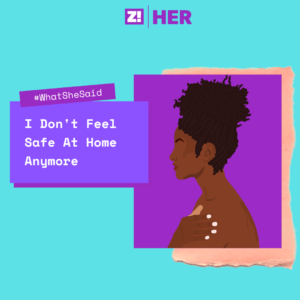 What She Said - I Don't Feel Safe At Home Anymore